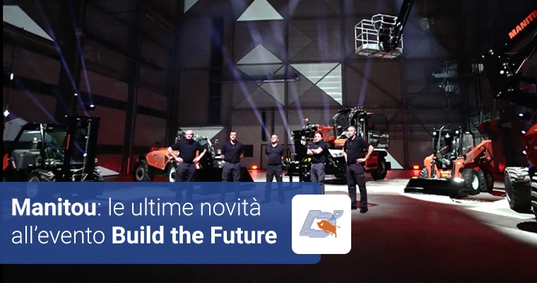 Manitou: le ultime novità all’evento “Build the Future”
