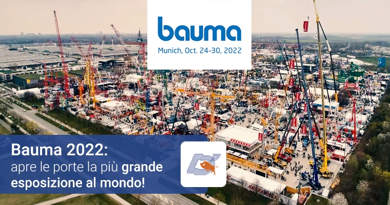 Bauma 2022: apre le porte la più grande esposizione al mondo!