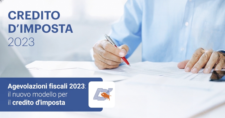 Agevolazioni fiscali 2023: il nuovo modello per il credito d’imposta