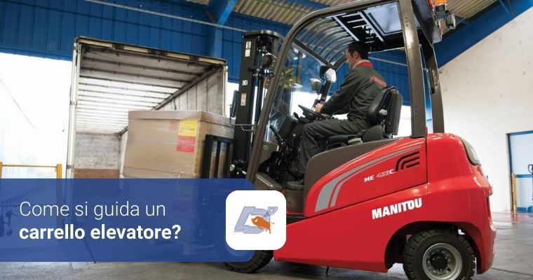 Come si guida un carrello elevatore? Consigli pratici