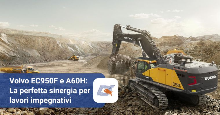 Volvo EC950F e A60H: La perfetta sinergia per lavori impegnativi