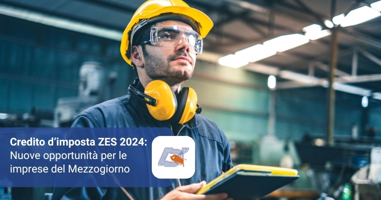 Credito di imposta ZES 2024: Nuove opportunità per le imprese del Mezzogiorno