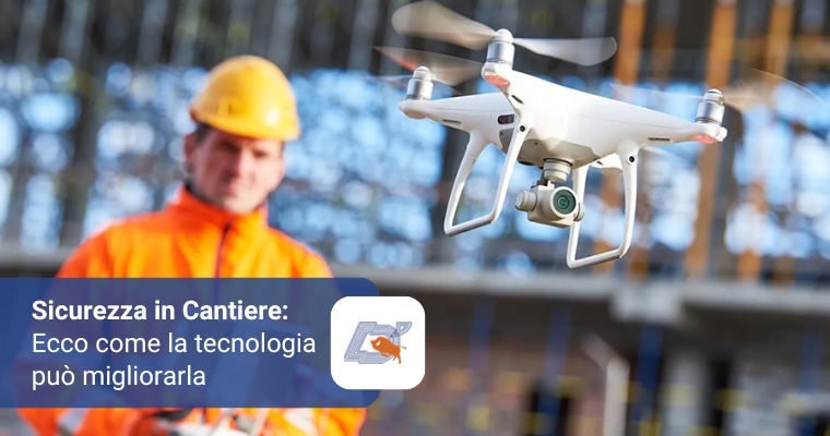 Sicurezza in Cantiere Ecco come la tecnologia può migliorarla