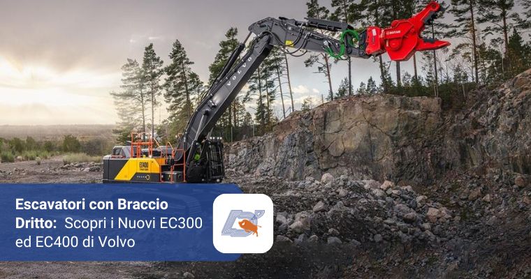 Escavatori con Braccio Dritto: Scopri i Nuovi EC300 ed EC400 di Volvo