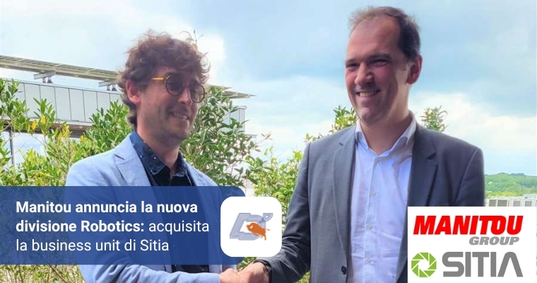 Manitou Annuncia la Nuova Divisione Robotics: Acquisita la Business Unit di Sitia