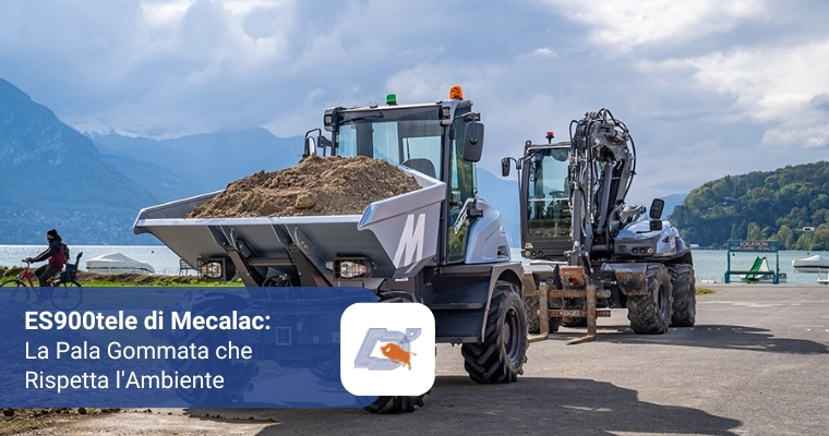 ES900tele di Mecalac: La Pala Gommata che Rispetta l’Ambiente
